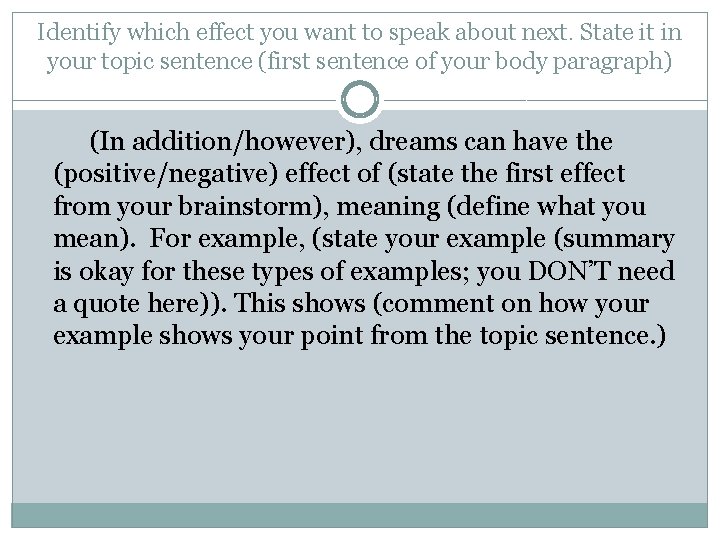 Identify which effect you want to speak about next. State it in your topic