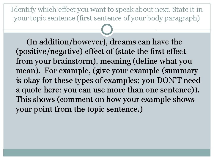 Identify which effect you want to speak about next. State it in your topic