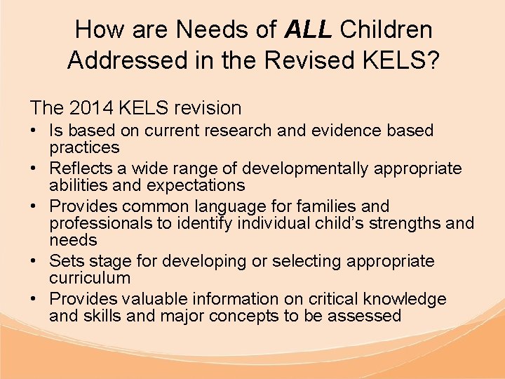 How are Needs of ALL Children Addressed in the Revised KELS? The 2014 KELS