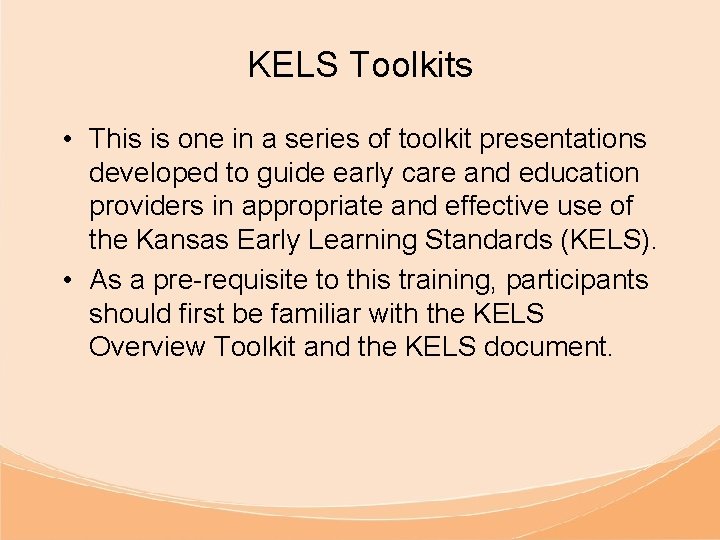 KELS Toolkits • This is one in a series of toolkit presentations developed to