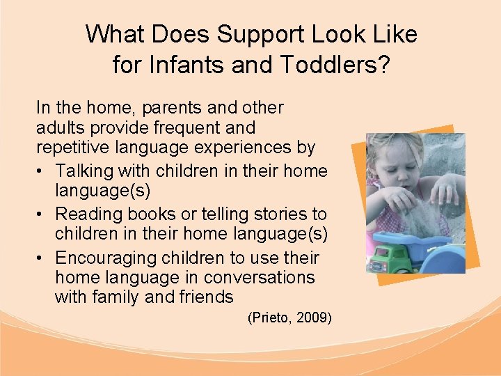 What Does Support Look Like for Infants and Toddlers? In the home, parents and