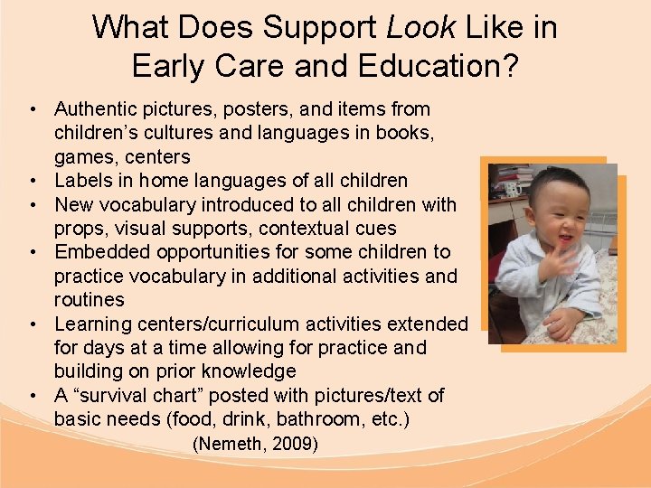 What Does Support Look Like in Early Care and Education? • Authentic pictures, posters,