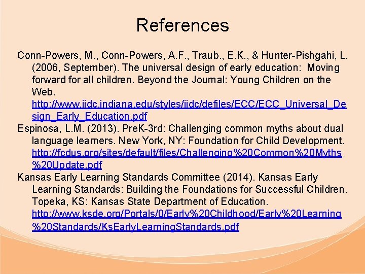 References Conn-Powers, M. , Conn-Powers, A. F. , Traub. , E. K. , &