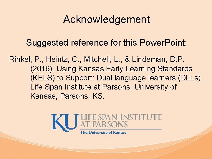 Acknowledgement Suggested reference for this Power. Point: Rinkel, P. , Heintz, C. , Mitchell,
