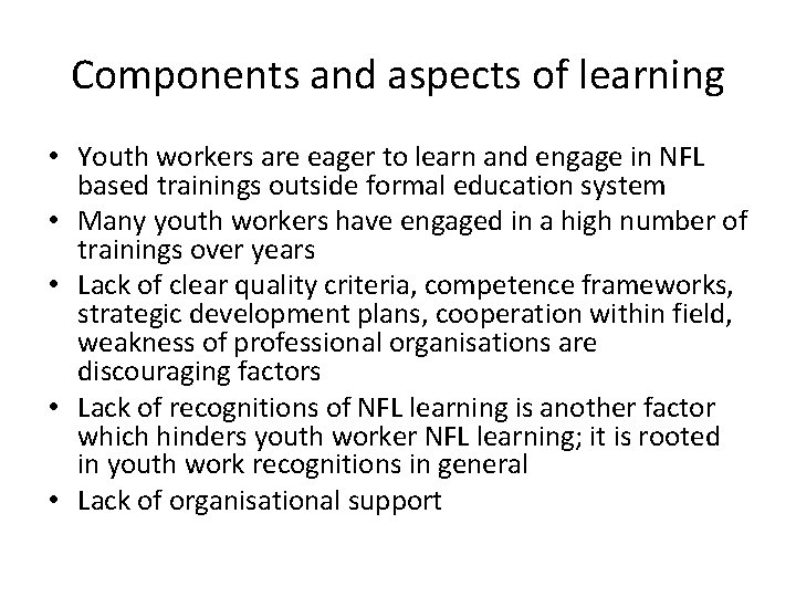 Components and aspects of learning • Youth workers are eager to learn and engage