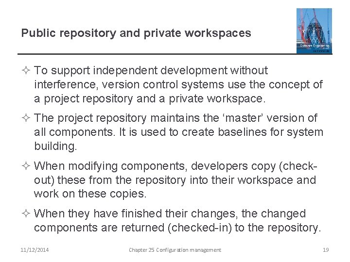 Public repository and private workspaces ² To support independent development without interference, version control