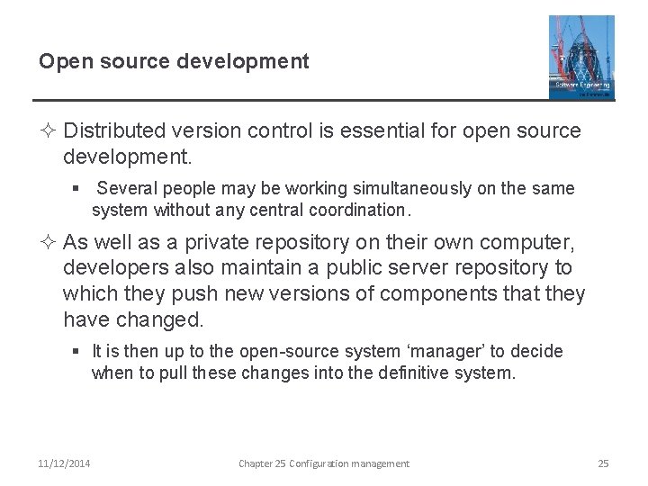 Open source development ² Distributed version control is essential for open source development. §