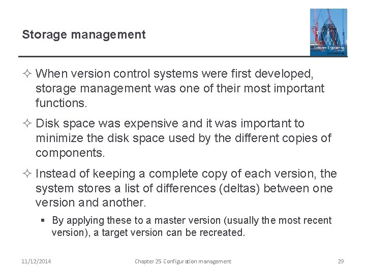 Storage management ² When version control systems were first developed, storage management was one