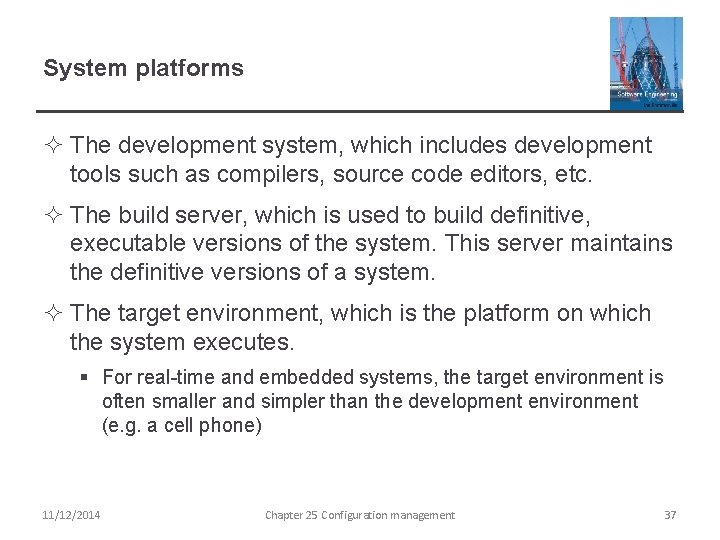 System platforms ² The development system, which includes development tools such as compilers, source