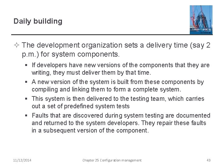 Daily building ² The development organization sets a delivery time (say 2 p. m.