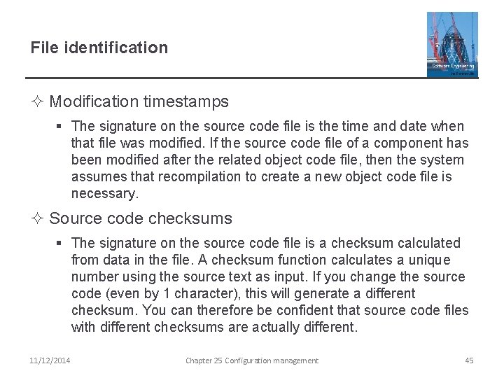 File identification ² Modification timestamps § The signature on the source code file is