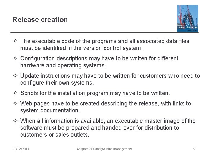Release creation ² The executable code of the programs and all associated data files
