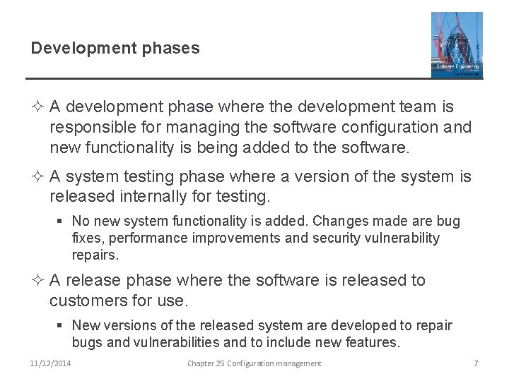 Development phases ² A development phase where the development team is responsible for managing