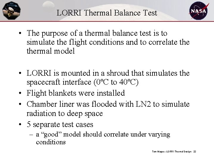 LORRI Thermal Balance Test • The purpose of a thermal balance test is to