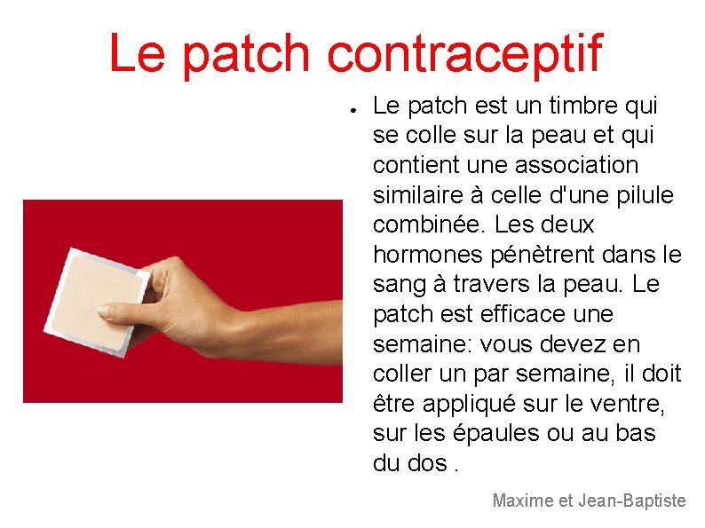 Le patch contraceptif ● Le patch est un timbre qui se colle sur la Le patch contraceptif ● Le patch est un timbre qui se colle sur la