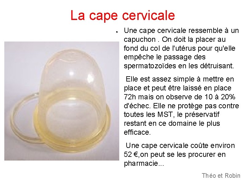 La cape cervicale ● ● ● Une cape cervicale ressemble à un capuchon. On La cape cervicale ● ● ● Une cape cervicale ressemble à un capuchon. On