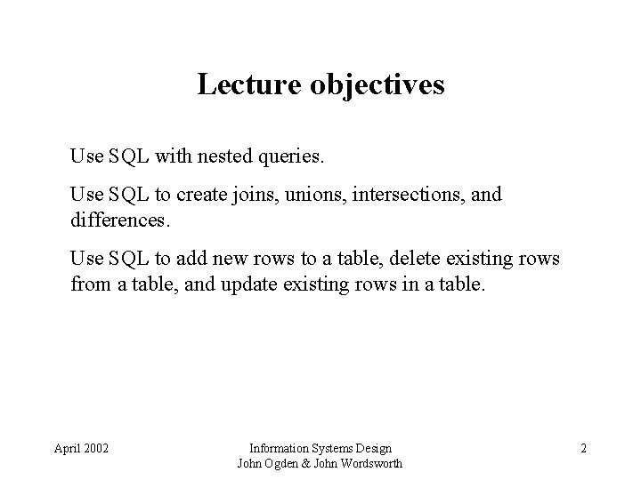 Database Design SQL 2 John Wordsworth Department of