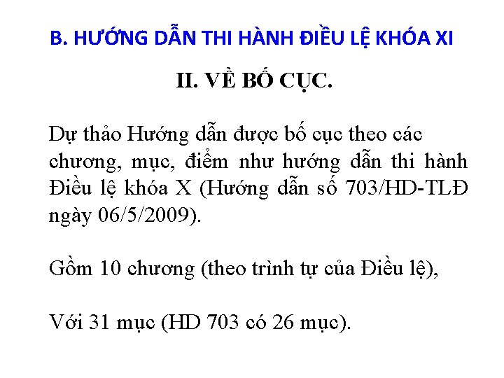 B. HƯỚNG DẪN THI HÀNH ĐIỀU LỆ KHÓA XI II. VỀ BỐ CỤC. Dự