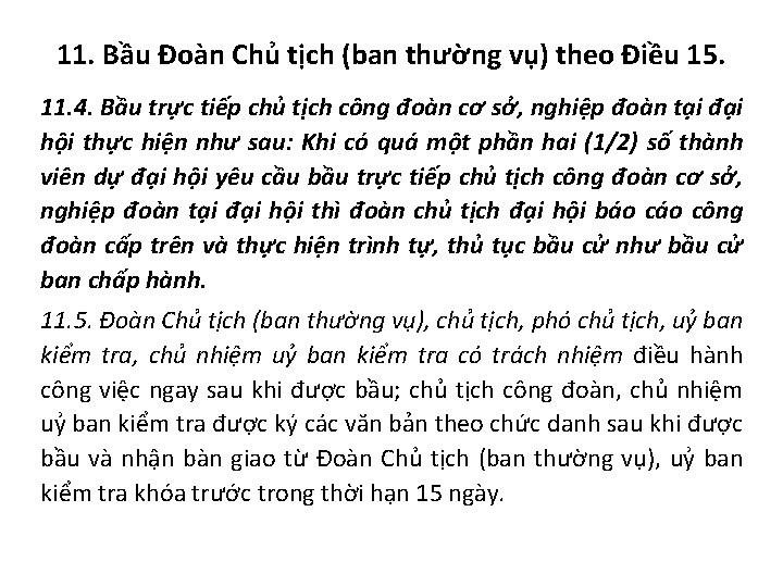 11. Bầu Đoàn Chủ tịch (ban thường vụ) theo Điều 15. 11. 4. Bầu