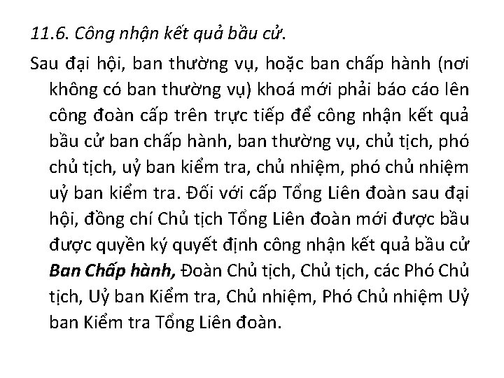 11. 6. Công nhận kết quả bầu cử. Sau đại hội, ban thường vụ,