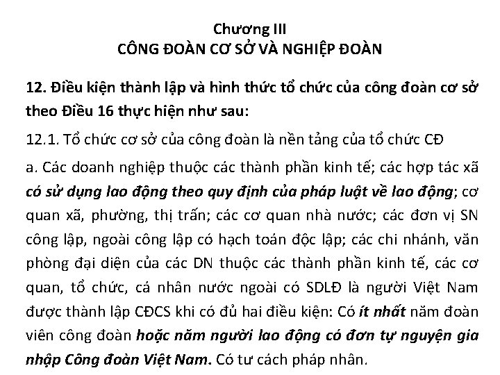 Chương III CÔNG ĐOÀN CƠ SỞ VÀ NGHIỆP ĐOÀN 12. Điều kiện thành lập