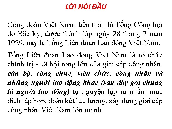 LỜI NÓI ĐẦU Công đoàn Việt Nam, tiền thân là Tổng Công hội đỏ