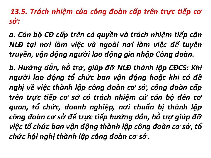 13. 5. Trách nhiệm của công đoàn cấp trên trực tiếp cơ sở: a.