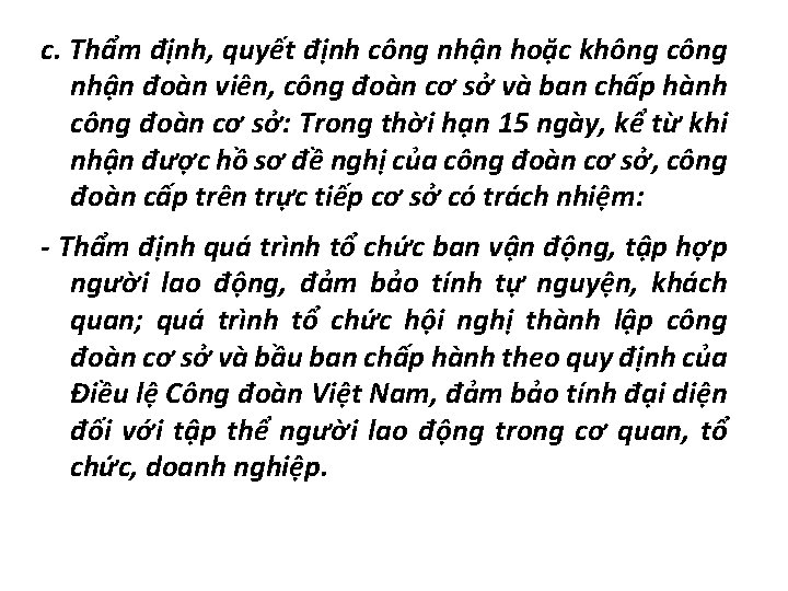 c. Thẩm định, quyết định công nhận hoặc không công nhận đoàn viên, công