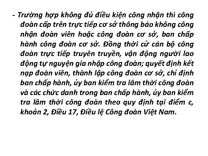 - Trường hợp không đủ điều kiện công nhận thì công đoàn cấp trên