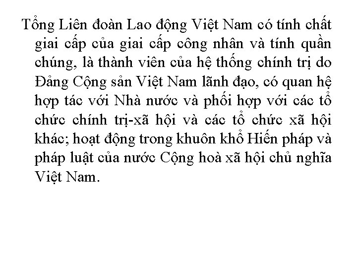 Tổng Liên đoàn Lao động Việt Nam có tính chất giai cấp của giai