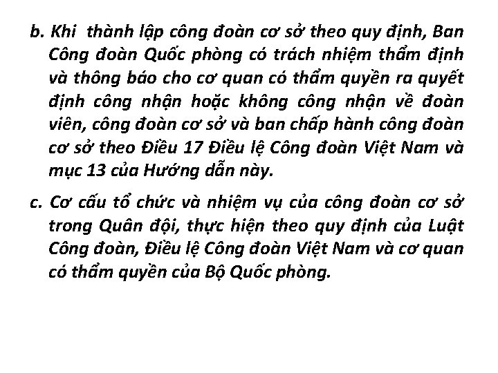 b. Khi thành lập công đoàn cơ sở theo quy định, Ban Công đoàn