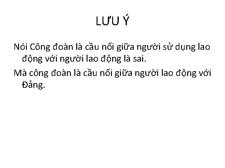 LƯU Ý Nói Công đoàn là cầu nối giữa người sử dụng lao động