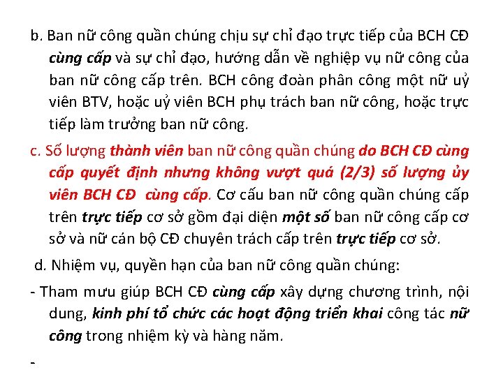 b. Ban nữ công quần chúng chịu sự chỉ đạo trực tiếp của BCH