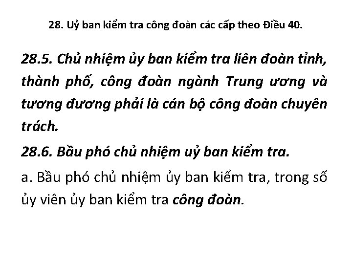 28. Uỷ ban kiểm tra công đoàn các cấp theo Điều 40. 28. 5.