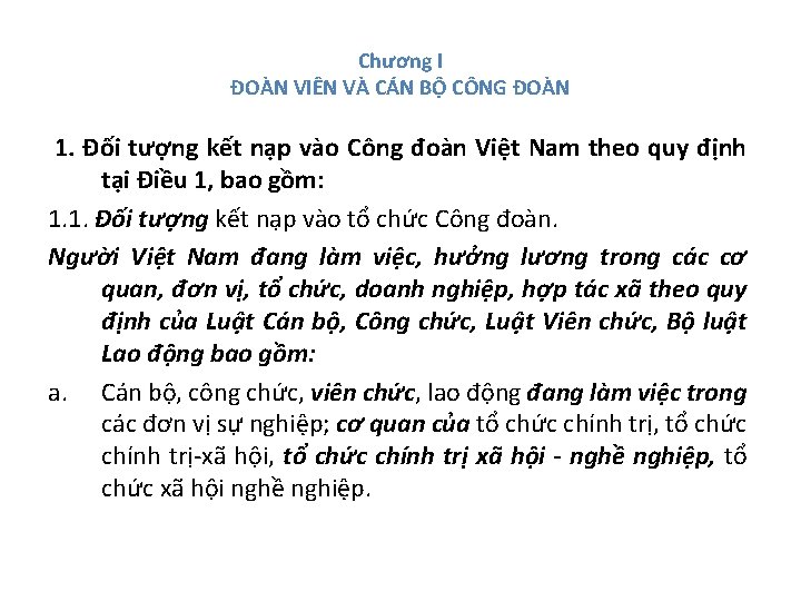 Chương I ĐOÀN VIÊN VÀ CÁN BỘ CÔNG ĐOÀN 1. Đối tượng kết nạp