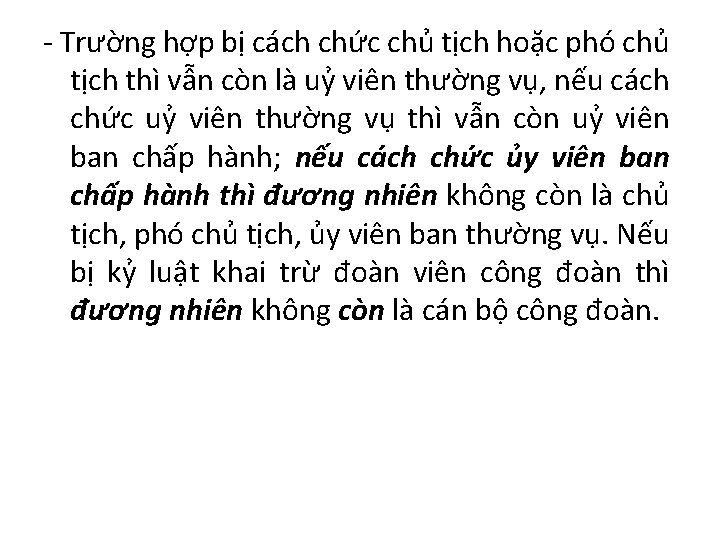 - Trường hợp bị cách chức chủ tịch hoặc phó chủ tịch thì vẫn