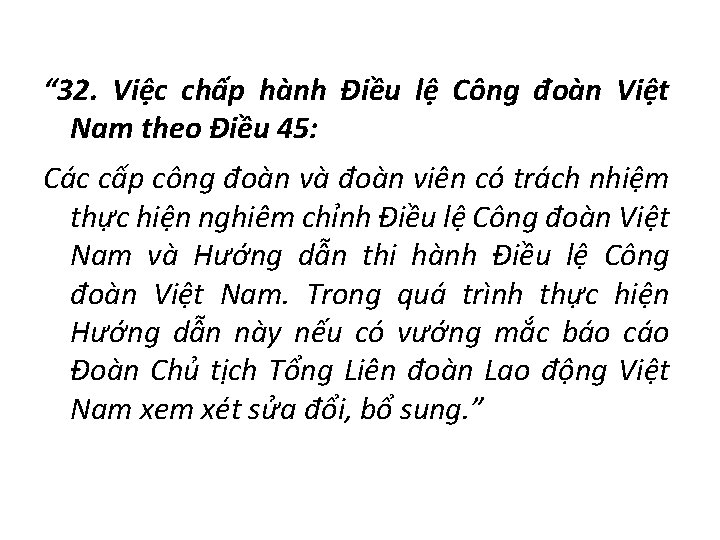 “ 32. Việc chấp hành Điều lệ Công đoàn Việt Nam theo Điều 45: