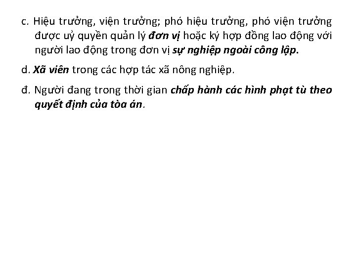 c. Hiệu trưởng, viện trưởng; phó hiệu trưởng, phó viện trưởng được uỷ quyền