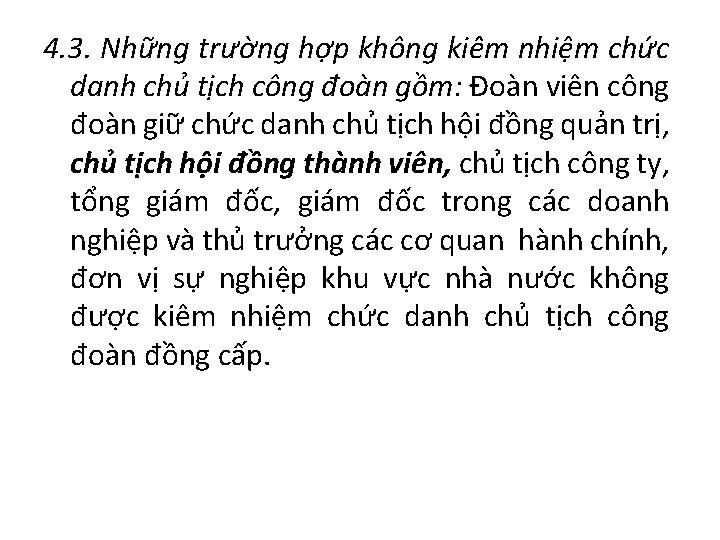 4. 3. Những trường hợp không kiêm nhiệm chức danh chủ tịch công đoàn