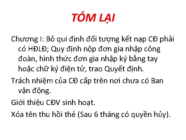 TÓM LẠI Chương I: Bỏ qui định đối tượng kết nạp CĐ phải có