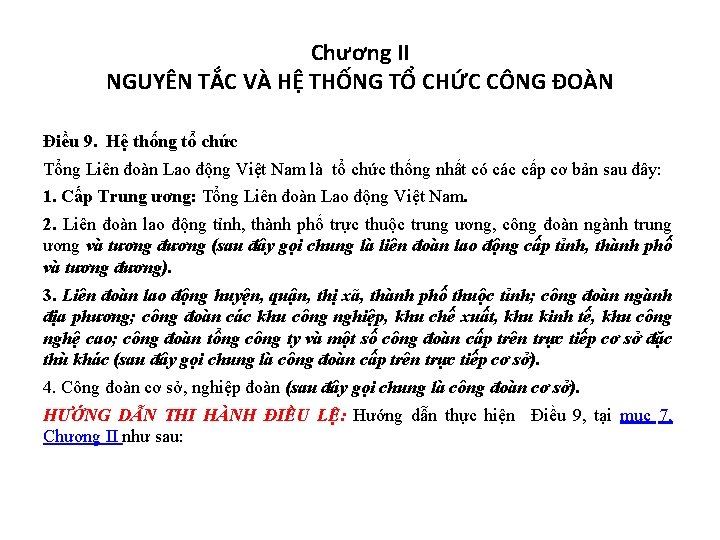 Chương II NGUYÊN TẮC VÀ HỆ THỐNG TỔ CHỨC CÔNG ĐOÀN Điều 9. Hệ