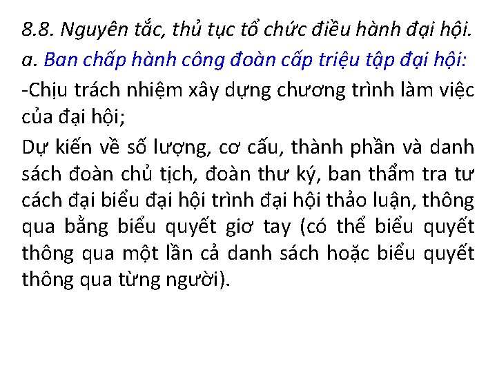 8. 8. Nguyên tắc, thủ tục tổ chức điều hành đại hội. a. Ban