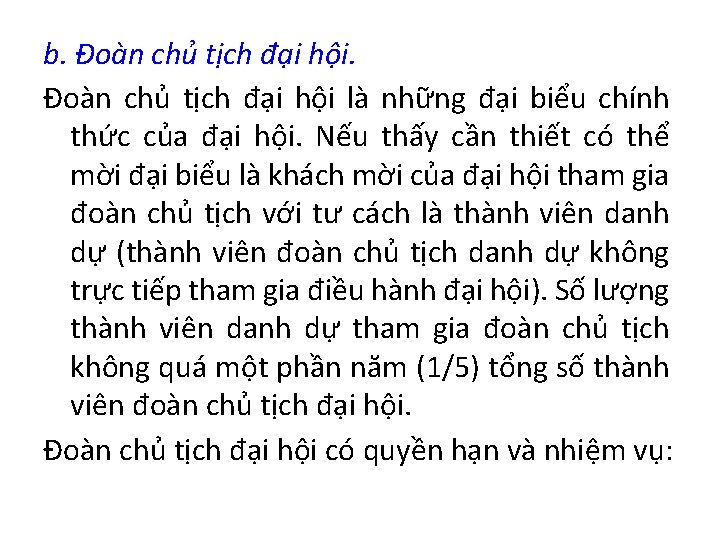 b. Đoàn chủ tịch đại hội là những đại biểu chính thức của đại