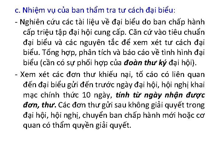 c. Nhiệm vụ của ban thẩm tra tư cách đại biểu: - Nghiên cứu