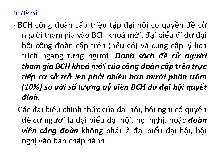 b. Đề cử. - BCH công đoàn cấp triệu tập đại hội có quyền