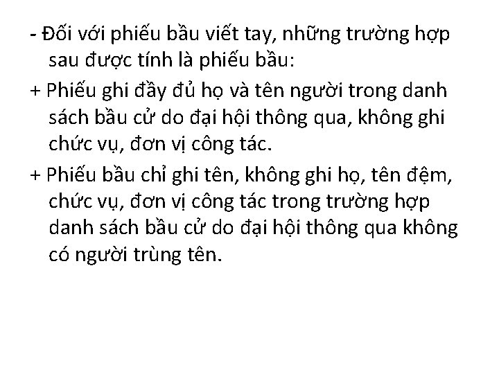 - Đối với phiếu bầu viết tay, những trường hợp sau được tính là