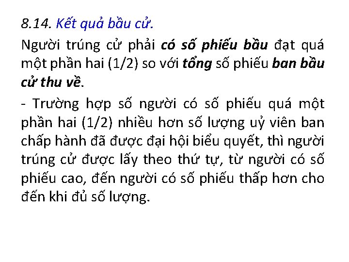 8. 14. Kết quả bầu cử. Người trúng cử phải có số phiếu bầu