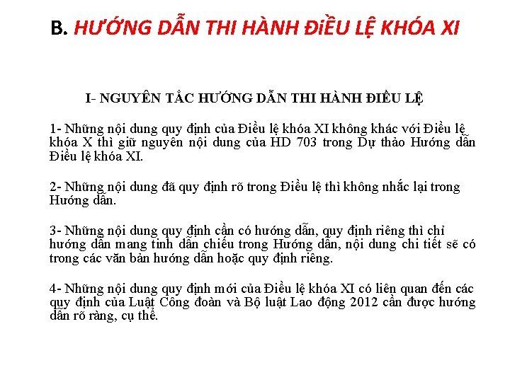 B. HƯỚNG DẪN THI HÀNH ĐiỀU LỆ KHÓA XI I- NGUYÊN TẮC HƯỚNG DẪN