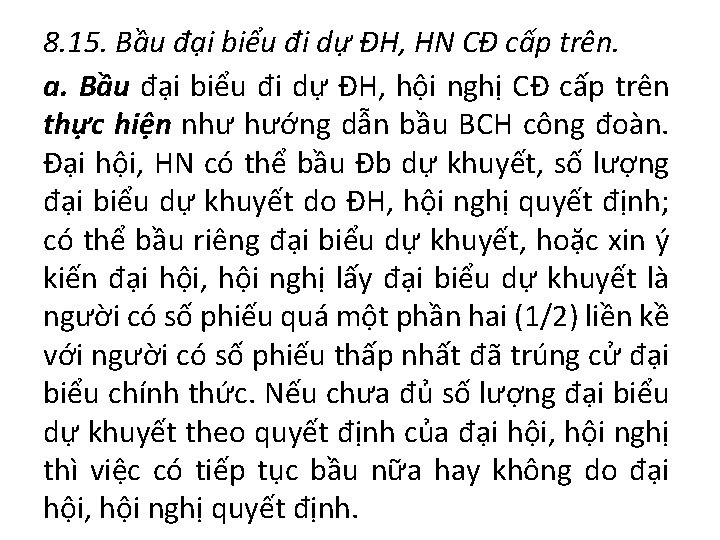 8. 15. Bầu đại biểu đi dự ĐH, HN CĐ cấp trên. a. Bầu