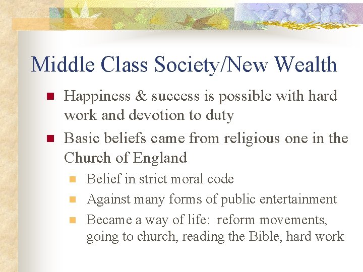 Middle Class Society/New Wealth n n Happiness & success is possible with hard work